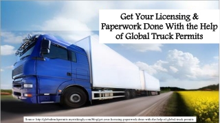 Get Your Licensing & Paperwork Done With the Help of Global Truck Permits
