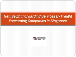 Get Freight Forwarding Services By Freight Forwarding Companies in Singapore