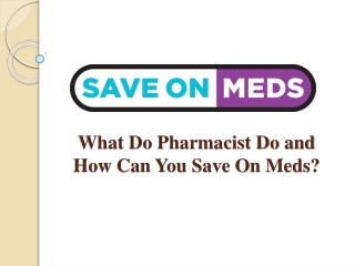 What Do Pharmacist Do and How Can You Save On Meds?