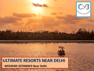 Luxury Resorts Near Delhi | Weekend Getaways Near Delhi