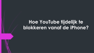 Hoe YouTube tijdelijk te blokkeren vanaf de iPhone?