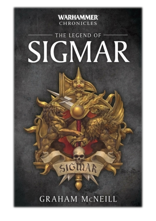 [PDF] Free Download The Legend of Sigmar By Graham McNeill