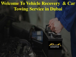 Welcome To Vehicle Recovery  & Car Towing Service in Dubai