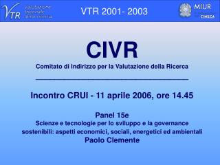 CIVR Comitato di Indirizzo per la Valutazione della Ricerca ________________________________