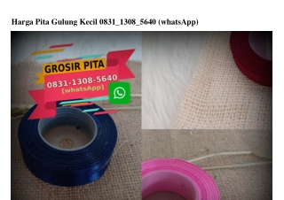 Harga Pita Gulung Kecil Ô83I•I3Ô8•564Ô[wa]