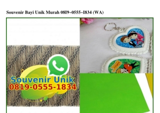 Souvenir Bayi Unik Murah 0819 0555 1834[wa]