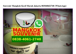 Souvenir Mangkok Kecil Murah Jakarta 0838.4061.2740[wa]