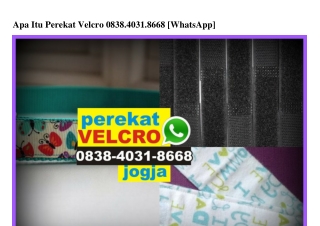 Apa Itu Perekat Velcro O838_4O31_8668[wa]