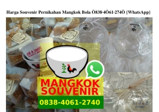 Harga Souvenir Pernikahan Mangkok Bola Ö838.4Ö61.274Ö[wa]