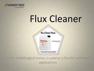 Buy online flux cleaner at low cost from Advance Tech