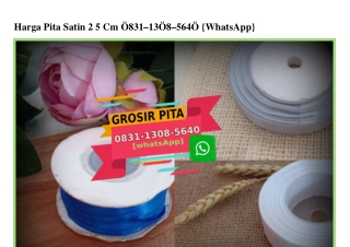 Harga Pita Satin 2 5 Cm O831~13O8~564O[wa]