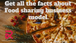 Get all the facts about Food sharing business model