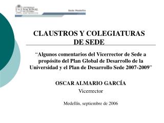 “ Algunos comentarios del Vicerrector de Sede a propósito del Plan Global de Desarrollo de la Universidad y el Plan de D
