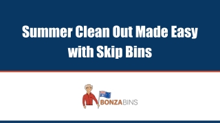 Summer Clean out Made Easy with Skip Bins