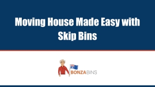 Moving House Made Easy with Skip Bins