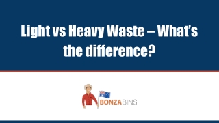 Light vs Heavy Waste - Whats the difference?