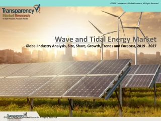 GLOBAL WAVE AND TIDAL ENERGY MARKET LIKELY TO REACH US$ 17,535.30 MN BY 2027