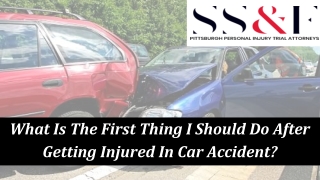 What Is The First Thing I Should Do After Getting Injured In Car Accident?