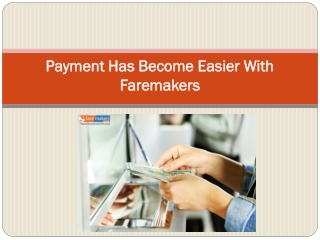 Payment Has Become Easier With Faremakers