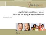 AMH s lean practitioner scene what we are doing lessons learned