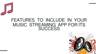 Features to include in your music streaming app for its success