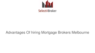 Advantages of hiring Mortgage Brokers Melbourne