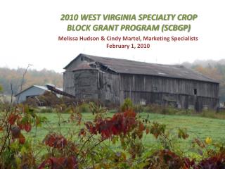 2010 WEST VIRGINIA SPECIALTY CROP BLOCK GRANT PROGRAM (SCBGP)