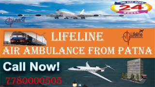 Avail an Effective Conveyor of the patient Call Lifeline Air Ambulance from Patna