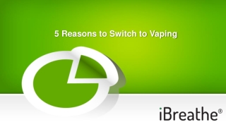 5 Reasons to Switch to Vaping