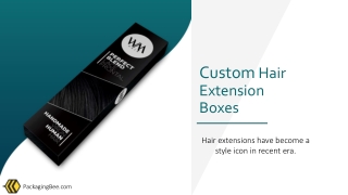 Hair Extension Boxes Are Much Useful for Brands’ Marketing