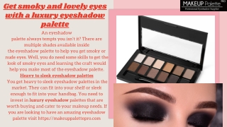 Get smoky and lovely eyes with a luxury eyeshadow palette