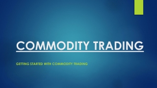 Beginners guide to commodity trading and how to get started