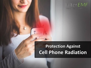 Protection Against Cell Phone Radiation