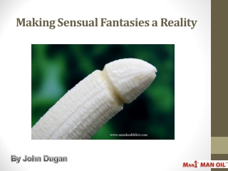 Making Sensual Fantasies a Reality