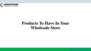 Products To Have In Your Wholesale Store