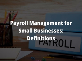 Payroll Management for Small Businesses: Definitions