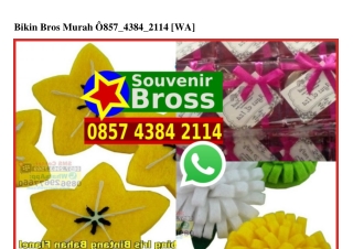 Bikin Bros Murah 0857.4384.2114[wa]