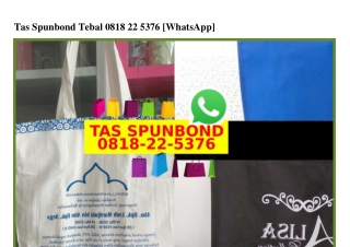 Tas Spunbond Tebal 0818•22•5376[wa]