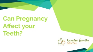 Can Pregnancy Affect your Teeth?