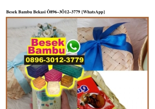 Besek Bambu Bekasi O896-3O12-3779[wa]