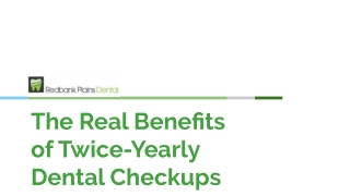 The Real Benefits of Twice-Yearly Dental Checkups