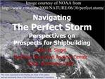 Navigating The Perfect Storm Perspectives on Prospects for Shipbuilding