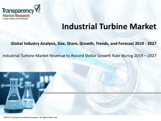 Industrial turbine market Poised for Steady Growth in the Future 2019 – 2027