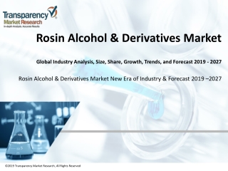 Rosin Alcohol & Derivatives Market : Future Growth and Challenges Analyzed