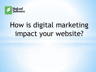 How is digital marketing impact your website?