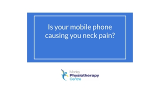 Is your Mobile phone causing you neck pain?
