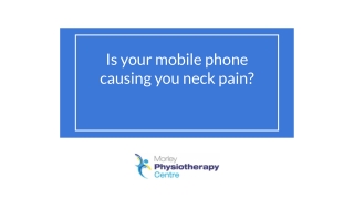 Is your Mobile phone causing you neck pain?