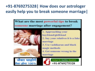 91-8769275328| How does our astrologer easily help you to break someone marriage|