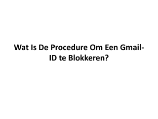 Wat Is De Procedure Om Een ​​Gmail-ID te Blokkeren?