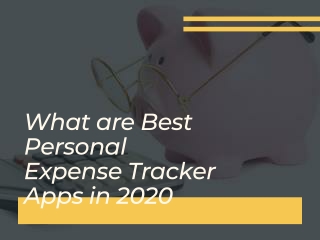 What are Best Personal Expense Tracker Apps in 2020